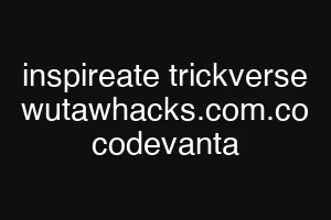 inspireate trickverse wutawhacks.com.co codevanta