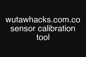 wutawhacks.com.co sensor calibration tool